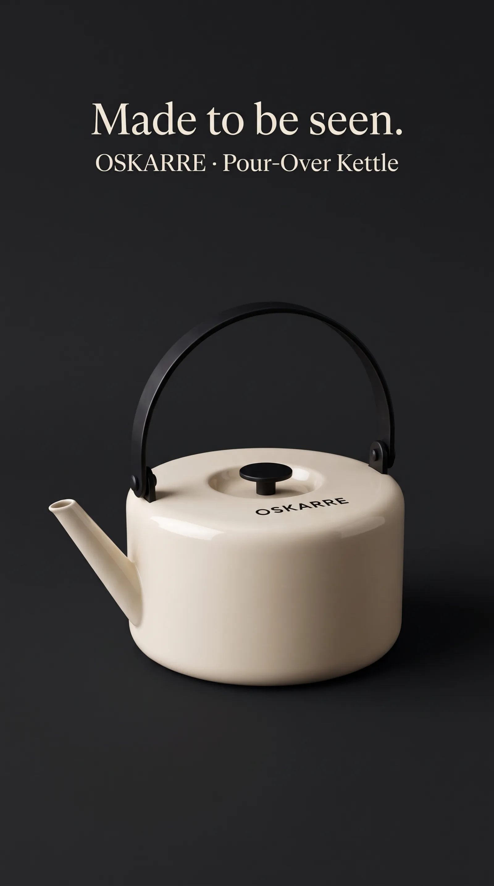 Oskarre kettle, story placement. Headline: Made to be seen.